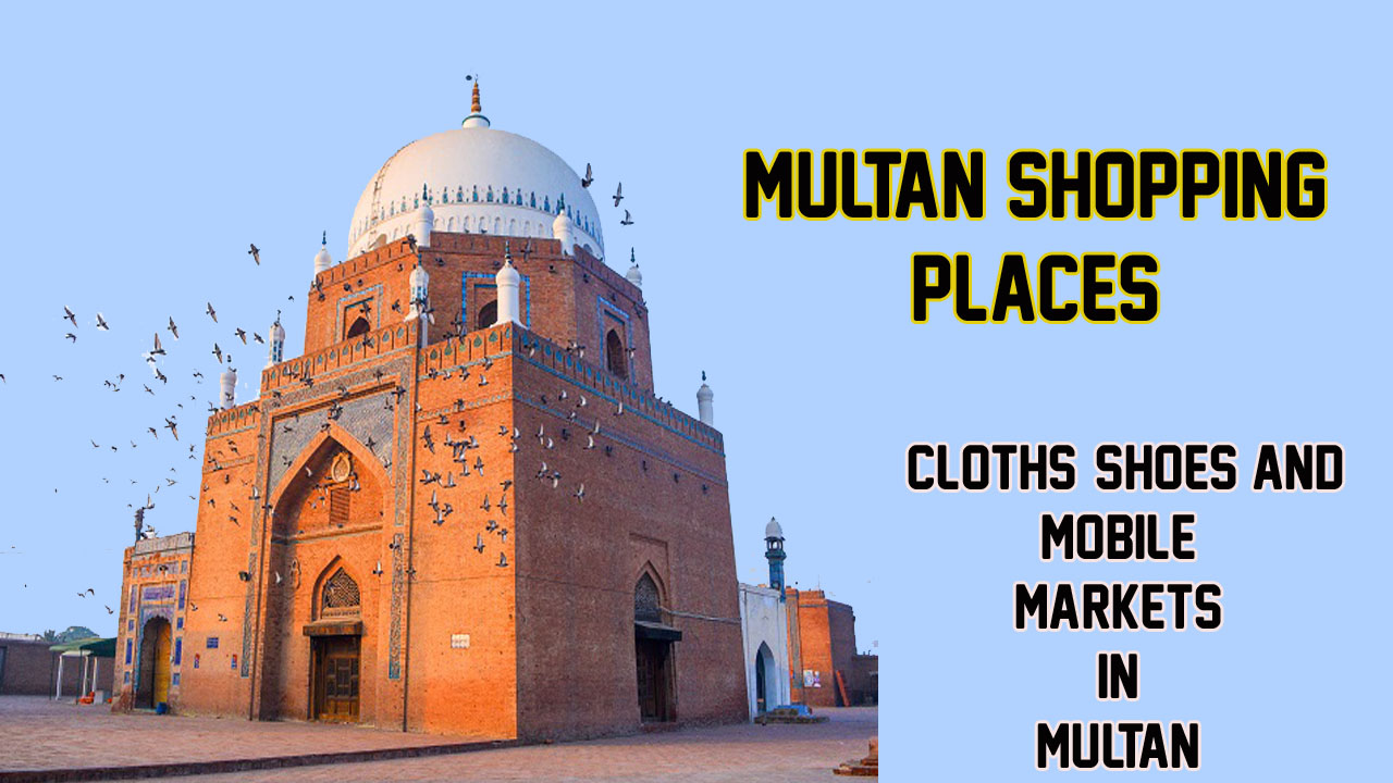 Multan Mobile Markets, Clothes & Shoes Market, and Furniture Shops