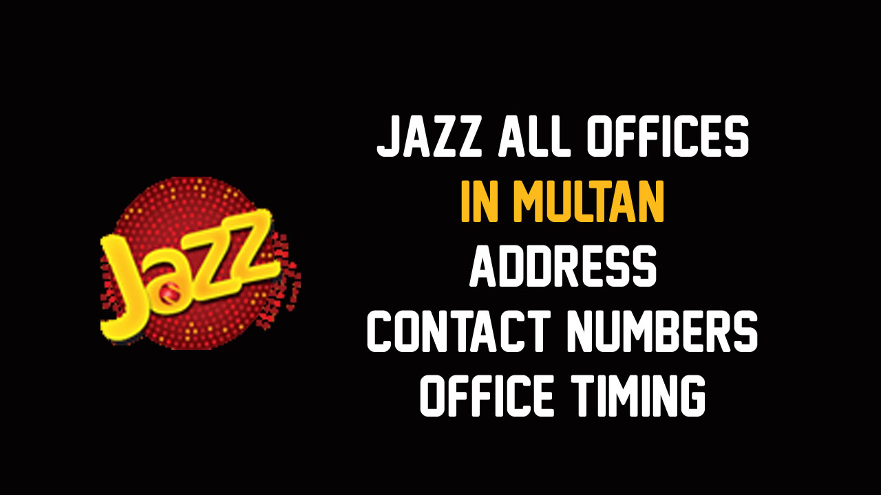 List of all Jazz Offices and Franchise in Multan